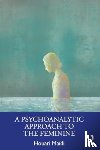 Maidi, Houari - A Psychoanalytic Approach to the Feminine