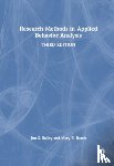 Bailey, Jon S. (Florida State University, Burch, Mary R. (Behavior Management Consultants - Research Methods in Applied Behavior Analysis