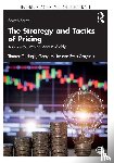 Nagle, Thomas T. (Deloitte Consulting, USA), Muller, Georg, Gruyaert, Evert - The Strategy and Tactics of Pricing