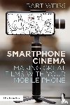 Weiss, Bart - Smartphone Cinema