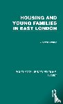 Holme, Anthea - Housing and Young Families in East London