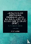 Dryden, Windy (Goldsmiths - Dealing with Emotional Problems Using Rational Emotive Behaviour Therapy (REBT)