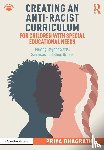 Bhagrath, Priya - Creating an Anti-Racist Curriculum for Children with Special Educational Needs