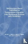 Trainor, Audrey A., Romano, Lindsay E., Newman, Lynn A. - Building Asset-Based Transitions to Postsecondary Education with Multilingual Students with Disabilities