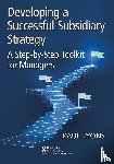 Lyons, Paul - Developing a Successful Subsidiary Strategy
