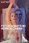 Wild, Mary - Psychoanalysing Horror Cinema