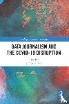  - Data Journalism and the COVID-19 Disruption