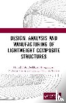 Dalir, Hamid, Bhaganagar, Siddharth, Frimas, Nicholas, Fatemah Nabavi, Seyedeh - Design, Analysis, and Manufacturing of Lightweight Composite Structures