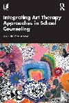 de Vera Arroyo, Leslie - Integrating Art Therapy Approaches in School Counseling