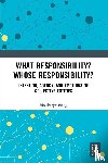 Neog, Bhaskarjit (Assistant Professor - What Responsibility? Whose Responsibility?