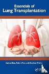Bos, Saskia, Vos, Robin, Fisher, Andrew J. - Essentials of Lung Transplantation