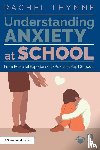 Thynne, Rachel - Understanding Anxiety at School
