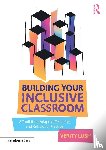 Lush, Verity - Building Your Inclusive Classroom