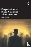 Smeulers, Alette - Perpetrators of Mass Atrocities
