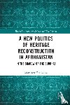 Wyndham, Constance - A New Politics of Heritage Reconstruction in Afghanistan