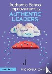 Carr, Victoria - Authentic School Improvement for Authentic Leaders