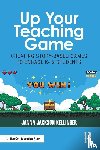 Kellinger, Janna Jackson - Up Your Teaching Game