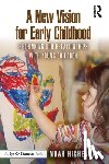 Hichenberg, Noah - A New Vision for Early Childhood