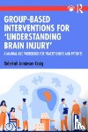 Jamieson-Craig, Rebekah (Rebekah Jamieson-Craig is a Lead Clinical Psychologist with the NHS - Group-Based Interventions for 'Understanding Brain Injury'