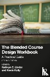 Linder, Kathryn E., Kelly, Kevin - The Blended Course Design Workbook
