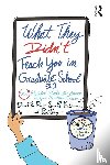 Drew, David E., Feldman, Sue S., Gray, Paul - What They Didn't Teach You in Graduate School 3.0