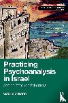 Mann, Gabriela - Practicing Psychoanalysis in Israel: Seeing Through Blindness