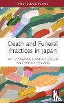 Gould, Hannah, Miyazawa, Aki, Yamada, Shinya - Death and Funeral Practices in Japan