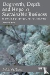 Nesterova, Iana - Degrowth, Depth and Hope in Sustainable Business