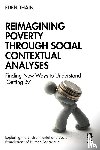 Thain, Eden - Reimagining Poverty through Social Contextual Analyses
