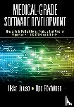Juuso, Ilkka, Poyhonen, Ilpo - Medical-Grade Software Development