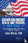 Moran, Gene - Government Deals are Funded, Not Sold