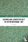 Amos, Rob - Advancing Agroecology in International Law