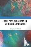 Orwel, George Joshua - Sculpted Ambiances in Africana Landscape