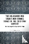 Malinauskaite, Gintare (Lithuanian Institute of History) - The Holocaust and Soviet War Crimes Trials in the Cold War Context