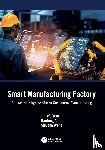 Wan, Jiafu, Chen, Baotong, Wang, Shiyong - Smart Manufacturing Factory