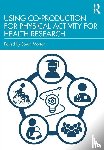  - Using Co-Production for Physical Activity for Health Research