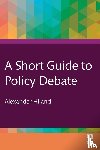 Hiland, Alexander (Rensselaer Polytechnic Institute - A Short Guide to Policy Debate