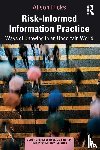 Hicks, Alison (University College - Risk-Informed Information Practice