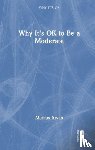Arvan, Marcus (University of Tampa) - Why It's OK to Be a Moderate