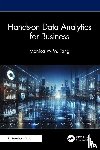 Tang, Monica W. M. - Hands-on Data Analytics for Business