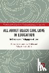  - All About Black Girl Love in Education
