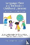  - Language, Place, and the Body in Childhood Literacies