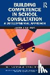 Newman, Daniel S., Rosenfield, Sylvia A. - Building Competence in School Consultation