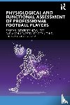  - Physiological and Functional Assessment of Professional Football Players