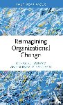 Badham, Richard J., Santiago, Brenda M. - Reimagining Organizational Change