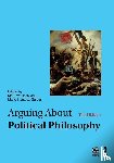  - Arguing About Political Philosophy