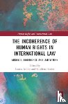  - The Incoherence of Human Rights in International Law