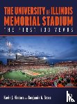 Hinders, Kevin, Bross, Benjamin - The University of Illinois Memorial Stadium