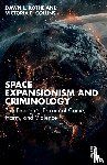 Rothe, Dawn L. (School of Criminology and Criminal Justice, Collins, Victoria E. - Space Expansionism and Criminology