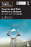 Tesone, Juan-Eduardo - Trauma and Pain Without a Subject